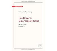Les Bororo, Les Araras Et Nous - Tome 3, Le Fait Rituel