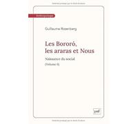 Les Bororó, les araras et Nous. Volume 6: Naissance du social