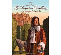 Les bosquets de Versailles, Tome 02: Le sang du labytinthe