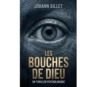 Les bouches de dieu : Un thriller psychologique.