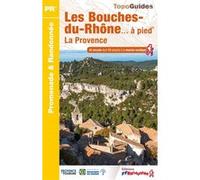 Les Bouches-du-Rhône à pied Collectif (Auteur)