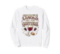 Les Bouchons sont pour Les Amateurs de vin Quitters Sweatshirt
