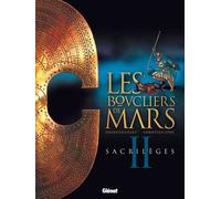 Les Boucliers de Mars - Tome 02 - Gilles Chaillet - Glénat - cartonné - Bande dessinée