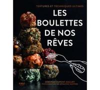 Les boulettes de nos rêves Deborah Dupont-Daguet (Auteur), Géraldine Martens (Auteur)