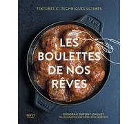 Deborah Dupont-Daguet – Les boulettes de nos rêves – édition augmentée, recettes inédites
