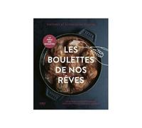 Les Boulettes De Nos Rêves - Édition Augmentée, Recettes Inédites