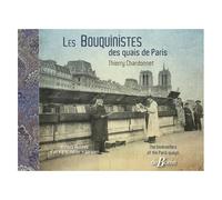 Les Bouquinistes Des Quais De Paris - Histoire Illustrée D'un "P'tit Métier" Parisien