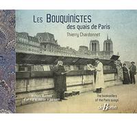 Les Bouquinistes des quais de Paris: Histoire illustrée d'un « p'tit métier » parisien