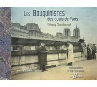 Les Bouquinistes des quais de Paris Histoire illustrée d'un « p'tit métier » parisien - Thierry Chardonnet - Deboree Eds - relié - Essai