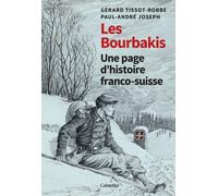 Les bourbakis Une page d'histoire franco-suisse - Gérard Tissot-Robbe - Cabedita - broché - Récit