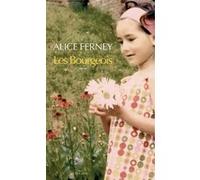 Les Bourgeois Alice Ferney (Auteur)