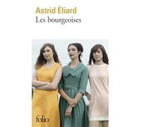 Les bourgeoises Astrid Eliard (Auteur)
