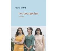 Les bourgeoises Astrid Eliard (Auteur)