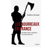 Les bourreaux en France: Du Moyen Age à l'abolition de la peine de mort
