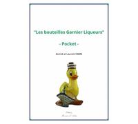 Les bouteilles Garnier Liqueurs - Pocket