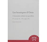 Les boutiques d'ostie : l'économie urbaine au quotidien : ier s. av. j.-c. ve ap: L ECONOMIE URBAINE AU QUOTIDIEN : IER S. AV. J.-C. VE AP. J.-C.