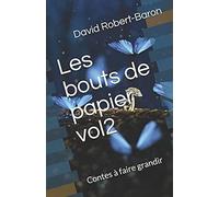 Les Bouts De Papier Vol2: Contes À Faire Grandir