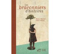 Les braconniers d'histoires - Nancy Huston - Thierry Magnier Eds - broché - Roman
