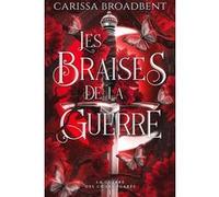 Les braises de la guerre (Broché) Carissa Broadbent (Auteur)