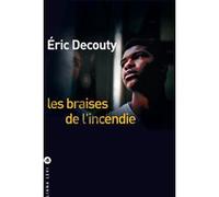 Les braises de l'incendie Eric Decouty (Auteur)