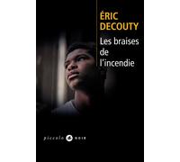 Les braises de l'incendie - Eric Decouty - Liana levi - Poche - Roman