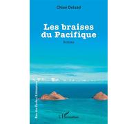 Les braises du Pacifique - Chloé Delsad - L'harmattan - broché - Roman