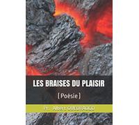 LES BRAISES DU PLAISIR: POÉSIE