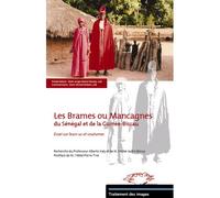 Les Brames Ou Mancagnes Du Sénégal Et De La Guinée-Bissau - Essai Sur Leurs Us Et Coutumes