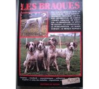 Les braques: Français, d'Auvergne, Saint-Germain, allemand, hongrois, de Weimar, du Bourbonnais, de l'Ariège, italien, espagnol, du Portugal, le ... le Barbu tchèque, le Braque slovaque