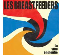 Les Breastfeeders - La Ville Engloutie