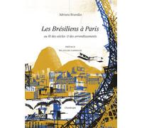 Les brésiliens à paris au fil des siècles et des arrondissem - Adriana Brandão - Chandeigne Et Lima - broché - Essai
