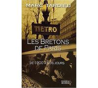 Les Bretons à Paris De 1900 à nos jours - Marc Tardieu - Rocher Eds Du - broché - Etude