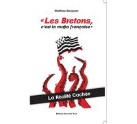 Les bretons cest la mafia fr La réalité cachée - Matthias Sinoperer - Nouvelle Terre Eds - broché - Essai