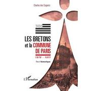 Les Bretons et la Commune de Paris 1870 - 1871 Récit historique - Charles des Cognets - L'harmattan - broché - Récit
