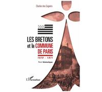 Les Bretons et la Commune de Paris 1870 - 1871 Récit historique - Charles des Cognets - L'harmattan - broché - Récit