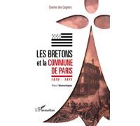 Les Bretons et la Commune de Paris 1870 - 1871 Récit historique - Charles des Cognets - L'harmattan - broché - Récit