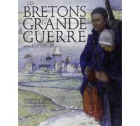 Les Bretons et la Grande Guerre : Images et histoire