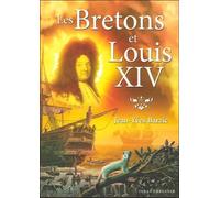Les Bretons et Louis XIV - Jean-Yves Barzic - Yoran Embanner - broché - Essai