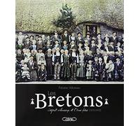 Les Bretons - L'esprit valeureux et l'âme fière (1870-1970)