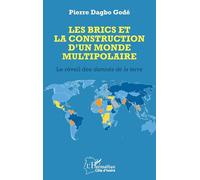 Les BRICS et la construction d’un monde multipolaire: Le réveil des damnés de la terre