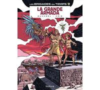 LES BRIGADES DU TEMPS T2 : LA GRANDE ARMADA