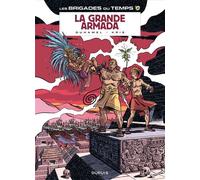 Les Brigades du Temps – Tome 2 : La Grande Armada – Dupuis