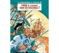 Les brigades du temps - Tome 1 - 1492. À l'ouest, rien de nouveau
