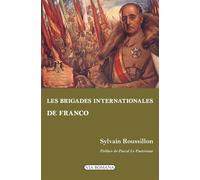 Les brigades internationales de Franco - Sylvain Roussillon - Via Romana - broché - Essai