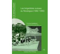 Les brigadistes suisses au Nicaragua (1982-1990)