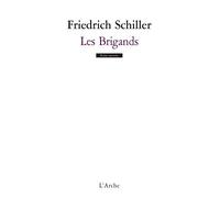 Friedrich Schiller – Les Brigands – Théâtre – Broché (Arche)
