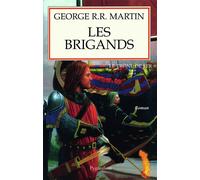 Les Brigands Tome 6 - George R.R. Martin - Pygmalion - broché - Roman
