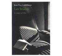 Les Brisées Roman - Jean-Yves Laurichesse - Le Temps Qu'il Fait - broché - Roman