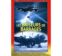 Les Briseurs De Barrages - Les Lancaster Du 617ème Squadron