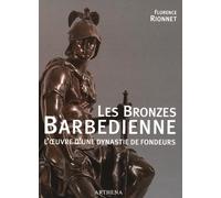 Les Bronzes Barbedienne: L'oeuvre d'une dynastie de fondeurs (1834-1954)